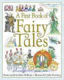 A FIRST BOOK OF FAIRY TALES A FIRST BOOK OF FAIRY TALES