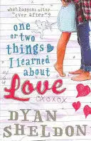 ONE OR TWO THINGS I LEARNED ABOUT LOVE ONE OR TWO THINGS I LEARNED ABOUT LOVE