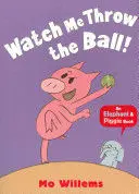 WATCH ME THROW THE BALL!
