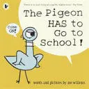 THE PIGEON HAS TO GO TO SCHOOL!