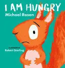 I AM HUNGRY