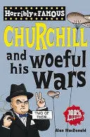 WINSTON CHURCHILL AND HIS WOEFUL WARS