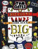 BISCUITS, BANDS AND VERY BIG PLANS BISCUITS, BANDS AND VERY BIG PLANS