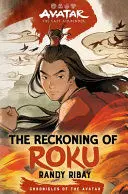 AVATAR, THE LAST AIRBENDER: THE RECKONING OF ROKU (CHRONICLES OF THE AVATAR BOOK 5) AVATAR, THE LAST AIRBENDER: THE RECKONING OF ROKU (CHRONICLES OF THE AVATAR BOOK 5)