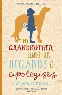 MY GRANDMOTHER SENDS HER REGARDS AND APOLOGISES