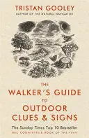 THE WALKER'S GUIDE TO OUTDOOR CLUES AND SIGNS THE WALKER'S GUIDE TO OUTDOOR CLUES AND SIGNS