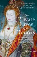 THE PRIVATE LIVES OF THE TUDORS