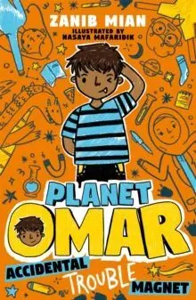PLANET OMAR: ACCIDENTAL TROUBLE MAGNET : BOOK 1