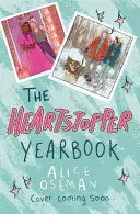 THE HEARTSTOPPER YEARBOOK THE HEARTSTOPPER YEARBOOK