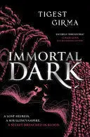 IMMORTAL DARK TRILOGY: IMMORTAL DARK IMMORTAL DARK TRILOGY: IMMORTAL DARK