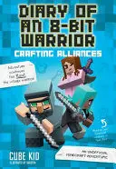 Diary Of An 8-Bit Warrior: Crafting Alliances