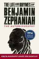 THE LIFE AND RHYMES OF BENJAMIN ZEPHANIAH