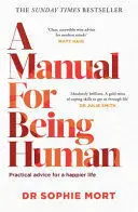 A MANUAL FOR BEING HUMAN