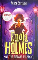 ENOLA HOLMES AND THE ELEGANT ESCAPADE