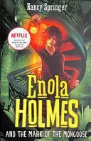 ENOLA HOLMES AND THE MARK OF THE MONGOOSE