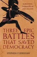THREE EPIC BATTLES THAT SAVED DEMOCRACY