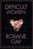 DIFFICULT WOMEN DIFFICULT WOMEN