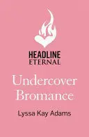 UNDERCOVER BROMANCE