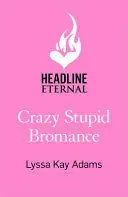 CRAZY STUPID BROMANCE