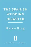 THE SPANISH WEDDING DISASTER THE SPANISH WEDDING DISASTER
