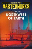 NORTHWEST OF EARTH NORTHWEST OF EARTH