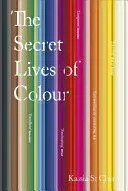 THE SECRET LIVES OF COLOUR