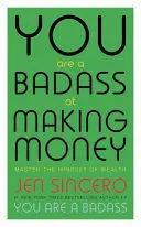 YOU ARE A BADASS AT MAKING MONEY