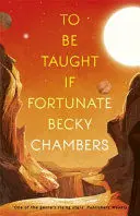 TO BE TAUGHT, IF FORTUNATE