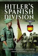 HITLER'S SPANISH DIVISION HITLER'S SPANISH DIVISION