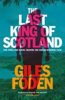 THE LAST KING OF SCOTLAND THE LAST KING OF SCOTLAND