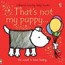 THAT'S NOT MY PUPPY...