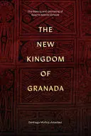 THE NEW KINGDOM OF GRANADA THE NEW KINGDOM OF GRANADA