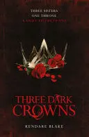 THREE DARK CROWNS THREE DARK CROWNS