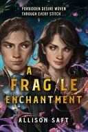 A FRAGILE ENCHANTMENT