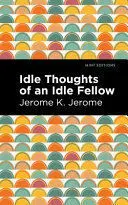 IDLE THOUGHTS OF AN IDLE FELLOW