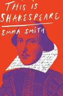 THIS IS SHAKESPEARE THIS IS SHAKESPEARE
