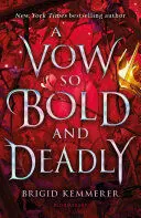 A VOW SO BOLD AND DEADLY