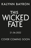 THIS WICKED FATE THIS WICKED FATE