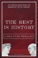 THE REST IS HISTORY THE REST IS HISTORY