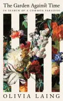 THE GARDEN AGAINST TIME