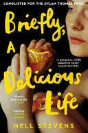 BRIEFLY, A DELICIOUS LIFE