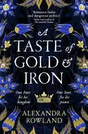 A TASTE OF GOLD AND IRON A TASTE OF GOLD AND IRON