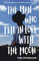 THE MAN WHO FELL IN LOVE WITH THE MOON