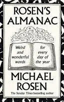 ROSEN'S ALMANAC:WEIRD AND WONDERFUL WORDS FOR EVERY DAY OF THE YEAR