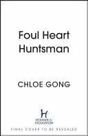 FOUL HEART HUNTSMAN