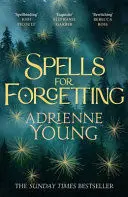 SPELLS FOR FORGETTING SPELLS FOR FORGETTING
