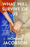 WHAT WILL SURVIVE OF US