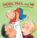 Daddy, Papa, And me