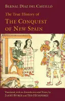 THE TRUE HISTORY OF THE CONQUEST OF NEW SPAIN