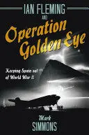 Ian Fleming And Operation Golden Eye